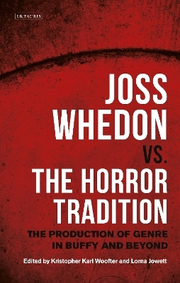 Joss Whedon vs. the Horror Tradition - 