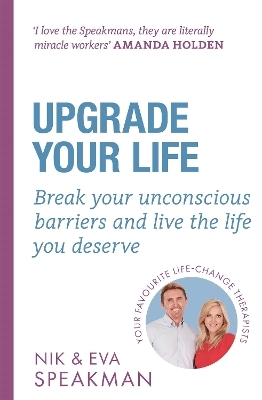 Upgrade Your Life - Nik Speakman, Eva Speakman