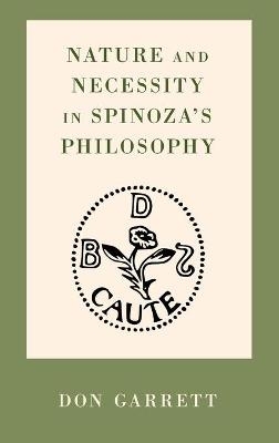 Nature and Necessity in Spinoza's Philosophy - Don Garrett