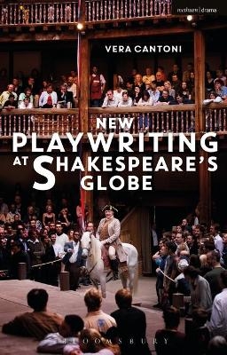 New Playwriting at Shakespeare’s Globe - Vera Cantoni