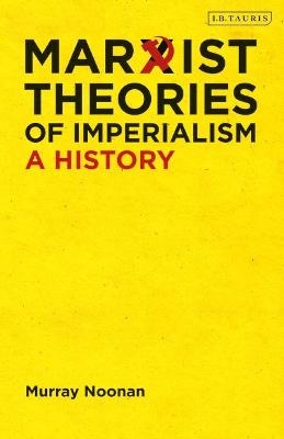 Marxist Theories of Imperialism - Murray Noonan