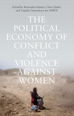 The Political Economy of Conflict and Violence against Women - 