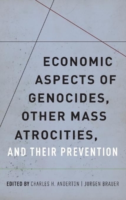 Economic Aspects of Genocides, Other Mass Atrocities, and Their Preventions - 