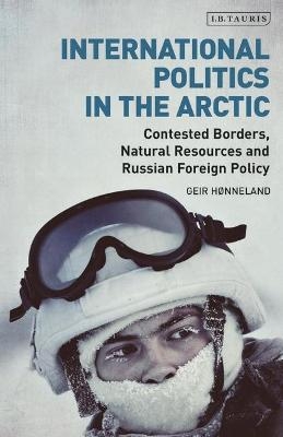 International Politics in the Arctic - Geir Hønneland