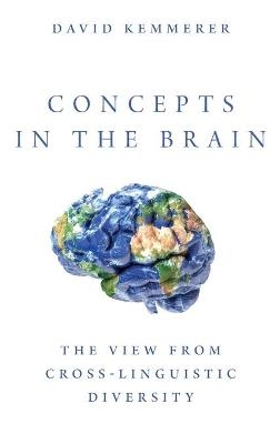 Concepts in the Brain - David Kemmerer