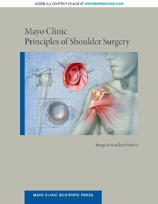 Mayo Clinic Principles of Shoulder Surgery - Joaquin Sanchez-Sotelo