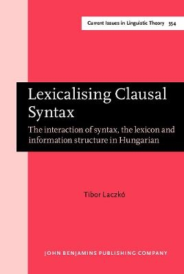 Lexicalising Clausal Syntax - Tibor Laczkó