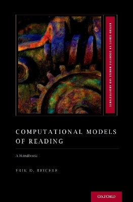 Computational Models of Reading - Erik D. Reichle