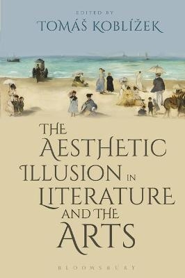 The Aesthetic Illusion in Literature and the Arts - 