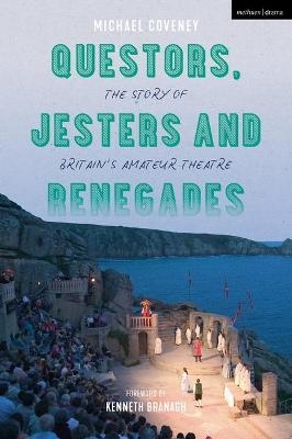 Questors, Jesters and Renegades - Michael Coveney