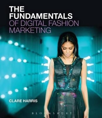 The Fundamentals of Digital Fashion Marketing - Clare Harris