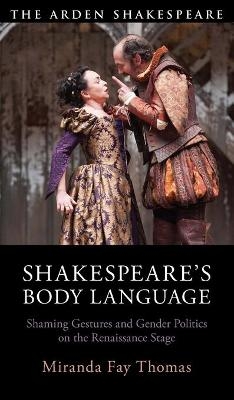 Shakespeare’s Body Language - Miranda Fay Thomas
