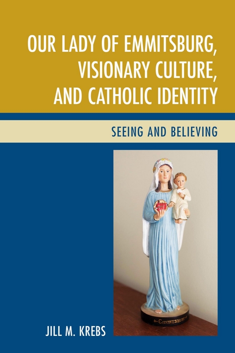 Our Lady of Emmitsburg, Visionary Culture, and Catholic Identity -  Jill Krebs