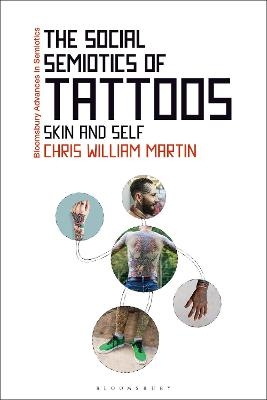 The Social Semiotics of Tattoos - Chris William Martin