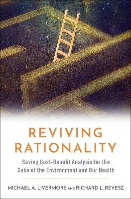 Reviving Rationality - Michael A. Livermore, Richard L. Revesz