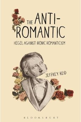 The Anti-Romantic - Jeffrey Reid