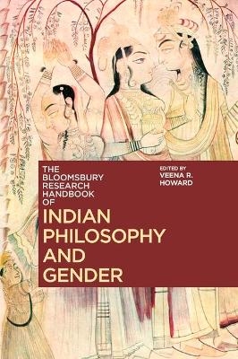 The Bloomsbury Research Handbook of Indian Philosophy and Gender - 