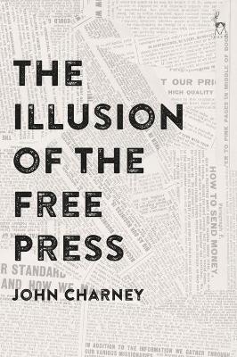 The Illusion of the Free Press - Dr John Charney