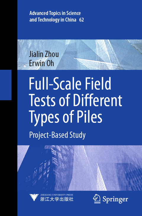 Full-Scale Field Tests of Different Types of Piles - Jialin Zhou, Erwin Oh