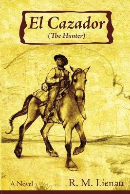 El Cazador (The Hunter) - Richard M Lienau