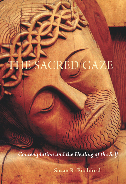 The Sacred Gaze - Susan  R. Pitchford