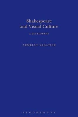 Shakespeare and Visual Culture - Dr Armelle Sabatier