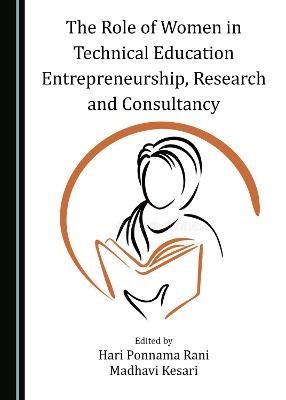 The Role of Women in Technical Education Entrepreneurship, Research and Consultancy - 