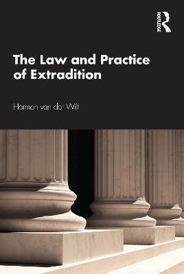 The Law and Practice of Extradition - Harmen van der Wilt