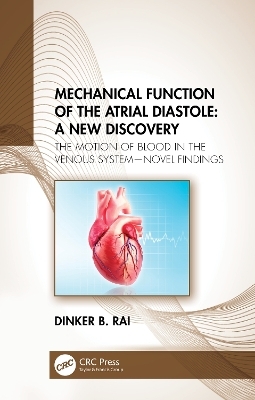 Mechanical Function of the Atrial Diastole: A New Discovery - Dinker B Rai