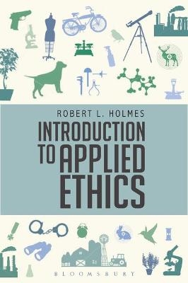 Introduction to Applied Ethics - Professor Robert L. Holmes