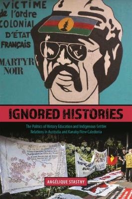 Ignored Histories - Angélique Stastny