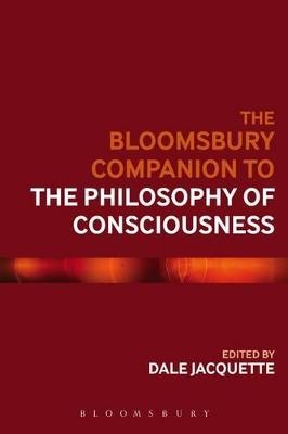 The Bloomsbury Companion to the Philosophy of Consciousness - 