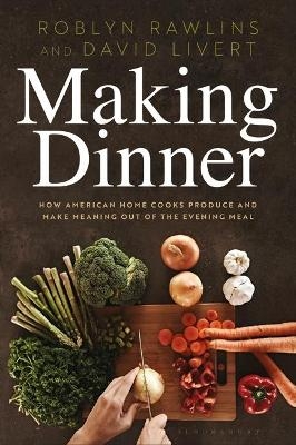 Making Dinner - Dr. Roblyn Rawlins, Dr. David Livert
