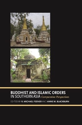 Buddhist and Islamic Orders in Southern Asia - Ismail Fajrie Alatas, Anne M. Blackburn, Kenneth Dean