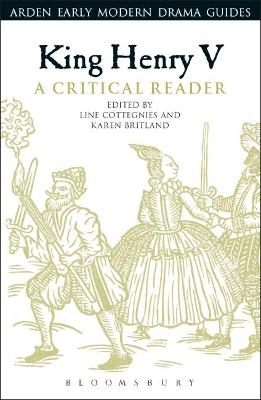 King Henry V: A Critical Reader - 