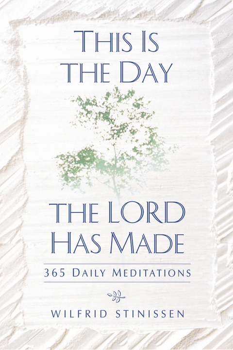 This Is the Day the Lord Has Made -  Wilfrid Stinissen