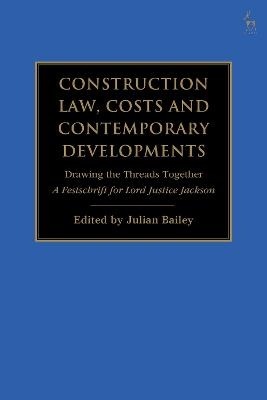 Construction Law, Costs and Contemporary Developments: Drawing the Threads Together - 
