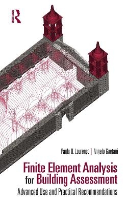 Finite Element Analysis for Building Assessment - Paulo B. Lourenço, Angelo Gaetani