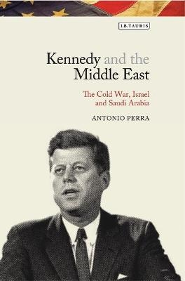 Kennedy and the Middle East - Antonio Perra