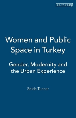Women and Public Space in Turkey - Selda Tuncer