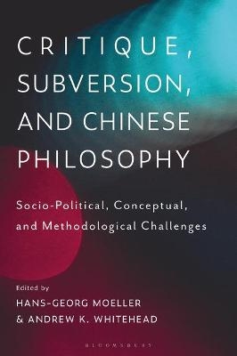 Critique, Subversion, and Chinese Philosophy - 