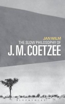 The Slow Philosophy of J. M. Coetzee - Dr Jan Wilm
