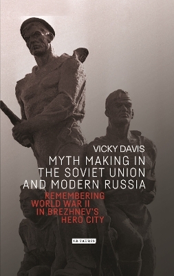 Myth Making in the Soviet Union and Modern Russia - Vicky Davis