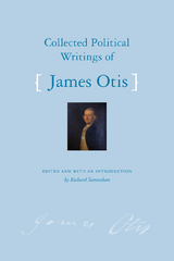 Collected Political Writings of James Otis - James Otis