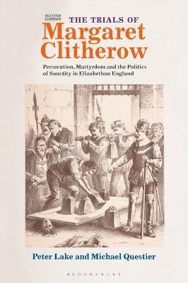 The Trials of Margaret Clitherow - Professor Peter Lake, Professor Michael Questier