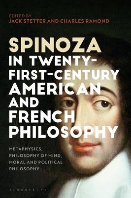 Spinoza in Twenty-First-Century American and French Philosophy - 