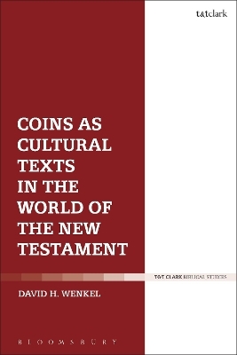 Coins as Cultural Texts in the World of the New Testament - Dr David H. Wenkel