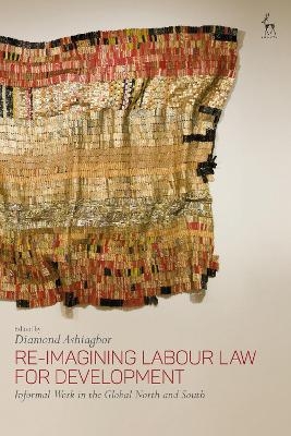 Re-Imagining Labour Law for Development - 