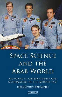 Space Science and the Arab World - Jörg Matthias Determann