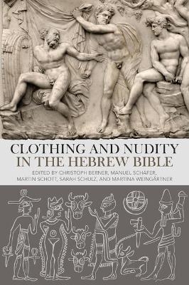 Clothing and Nudity in the Hebrew Bible - 